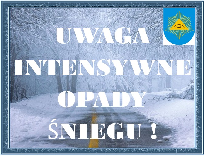 PLAKAT INFORMACYJNY - UWAGA INTENSYWNE OPADY ŚNIEGU 