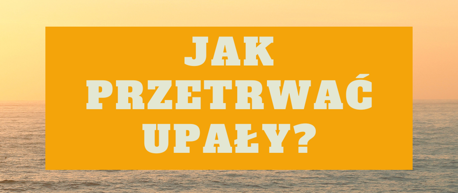 Napis Jak przetrwać upały 